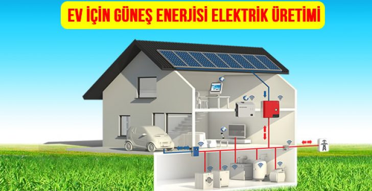 EV tipi gunes enerjisi solar enerji panel fiyatlari