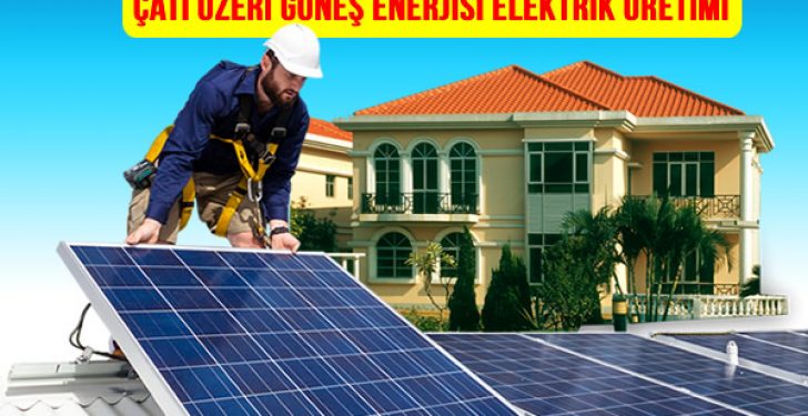 10 kw çatı üzeri güneş enerjisi elektrik üretimi